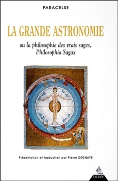 La grande astronomie ou La philosophie des vrais sages, philosophia sagax : clé de tous les mystères du grand et du petit monde