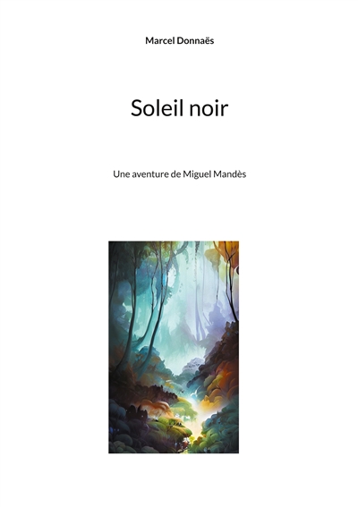 Soleil noir : Une aventure de Miguel Mandès