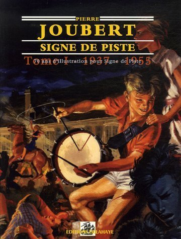 Pierre Joubert, Signe de piste : 70 ans d'illustration pour Signe de piste. Vol. 1. 1937-1955