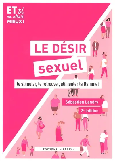 Le désir sexuel : le stimuler, le retrouver, alimenter la flamme !