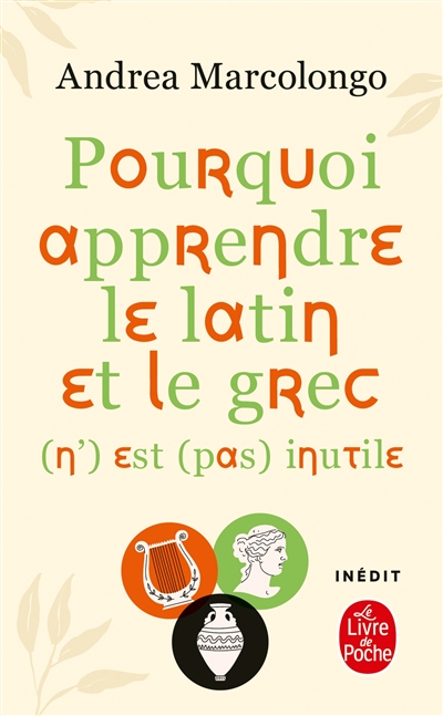 Pourquoi apprendre le latin et le grec (n') est (pas) inutile