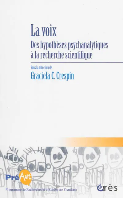 Cahiers de Préaut, n° 10. La voix : des hypothèses psychanalytiques à la recherche scientifique