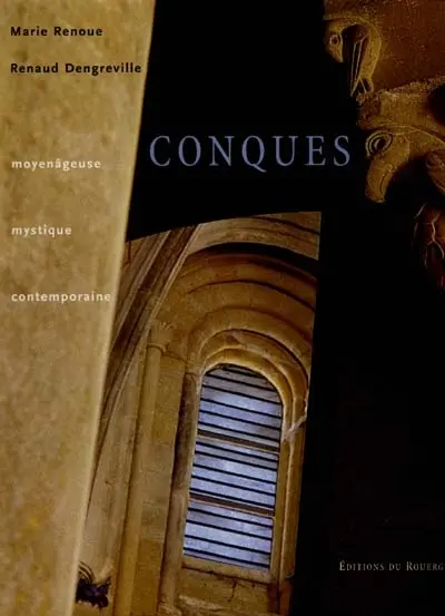 Conques moyenâgeuse, mystique, contemporaine