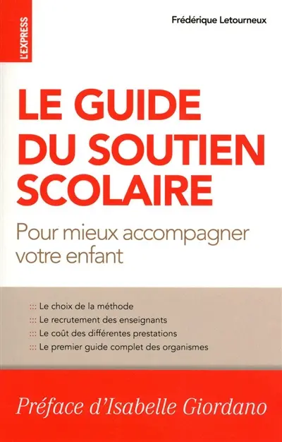 Le guide du soutien scolaire : pour mieux accompagner votre enfant