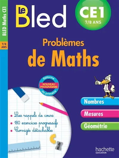 Le Bled : problèmes de maths CE1, 7-8 ans : nouveau programme, réforme du primaire