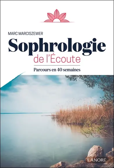 Sophrologie de l'écoute : parcours en 40 semaines