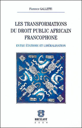 Les transformations du droit public africain francophone : entre étatisme et libéralisation
