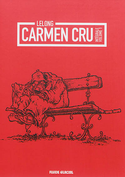 Carmen Cru : intégrale. Vol. 1