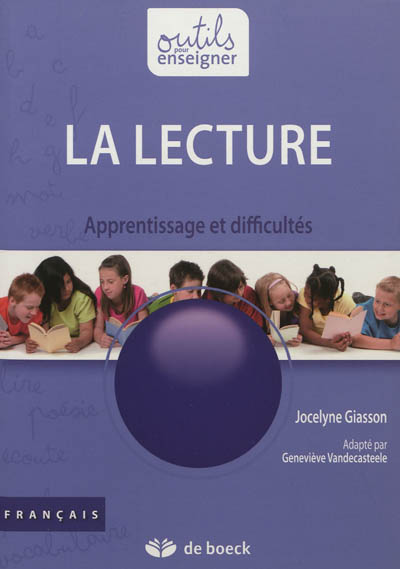 La lecture : apprentissage et difficultés : français