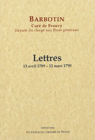 Lettres : 13 avril 1789-12 mars 1790
