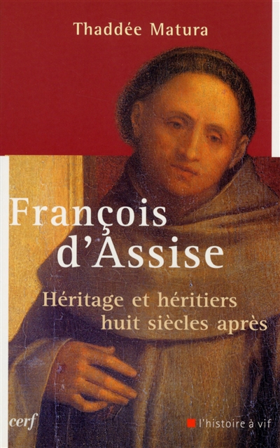François d'Assise : héritage et héritiers huit siècles après