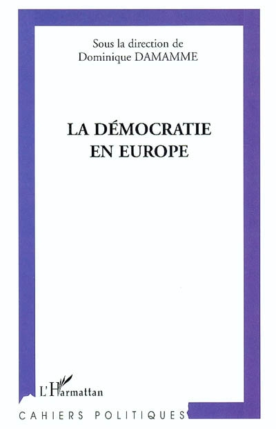 La démocratie en Europe : actes de l'Université européenne d'été de l'Université Paris IX-Dauphine, 22-24 septembre 2002