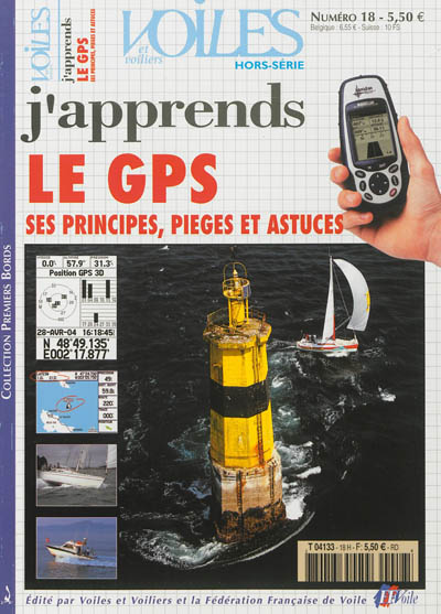 Voiles et voiliers, hors série, n° 18. J'apprends le GPS : ses principes, pièges et astuces