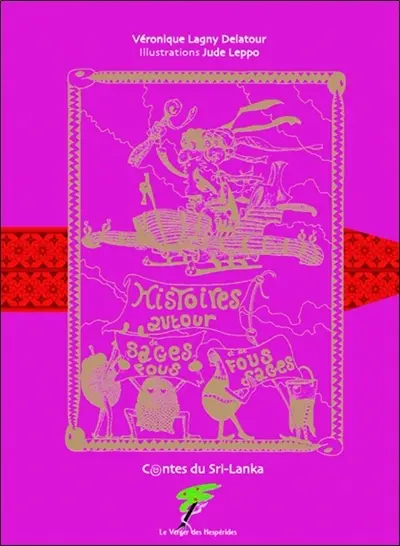 Histoires de sages fous et de fous sages : contes du Sri-Lanka
