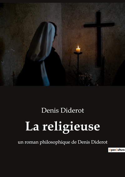 La religieuse : un roman philosophique de Denis Diderot