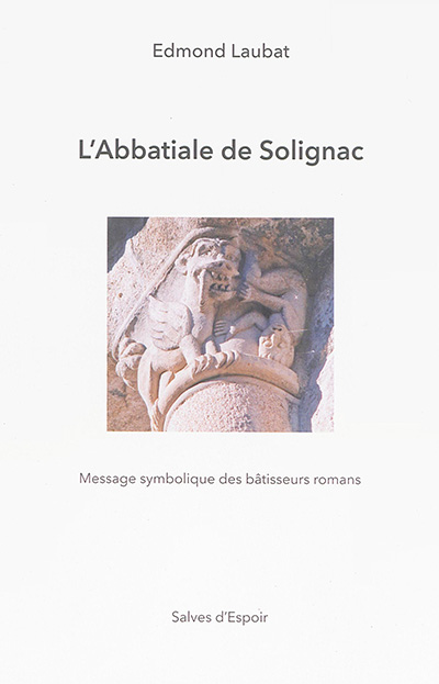 L'abbatiale de Solignac : message symbolique des bâtisseurs romans