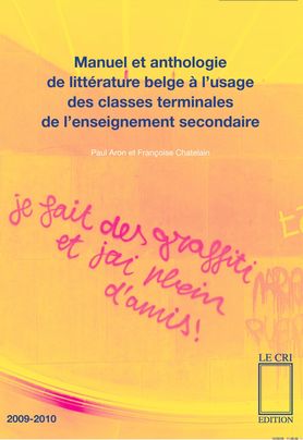 Manuel et anthologie de littérature belge à l'usage des classes terminales de l'enseignement secondaire : 2009-2010