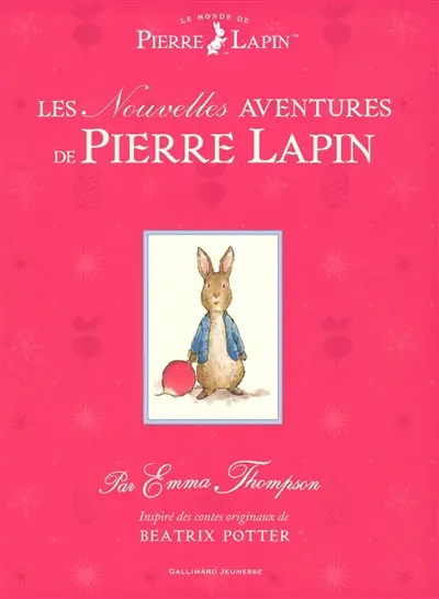 Le monde de Pierre Lapin. Les nouvelles aventures de Pierre Lapin