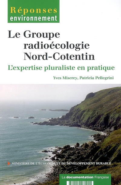 Le Groupe radioécologie Nord-Cotentin : l'expertise pluraliste en pratique