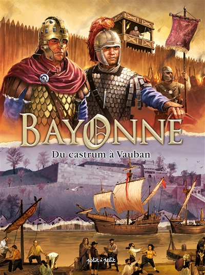 bayonne en bd. vol. 1. du castrum à vauban