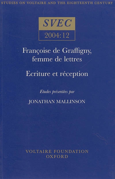 Françoise de Graffigny, femme de lettres : écriture et réception