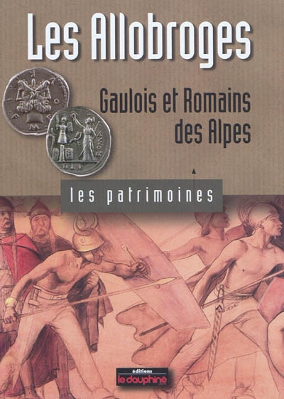 Les Allobroges : Gaulois et Romains des Alpes