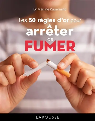 Les 50 règles d'or pour arrêter de fumer
