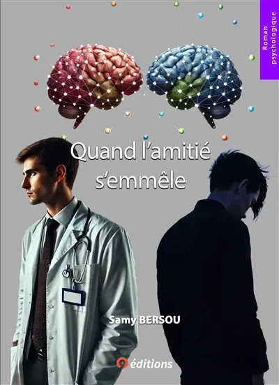 Quand l'amitié s'emmêle : roman psychologique