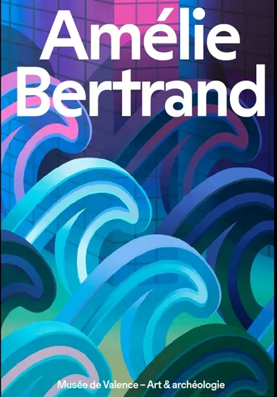 Amélie Bertrand : exposition, Valence, Musée d'art et d'archéologie, du 10 octobre 2026 au 21 mars 2027