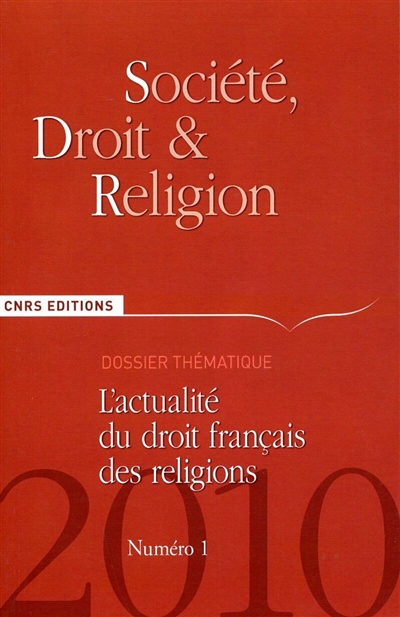 Société, droit et religion, n° 1. L'actualité du droit français des religions