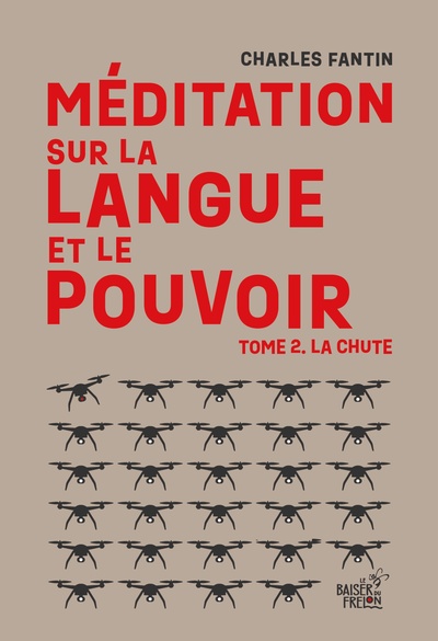 Méditation sur la langue et le pouvoir. Vol. 2. La chute