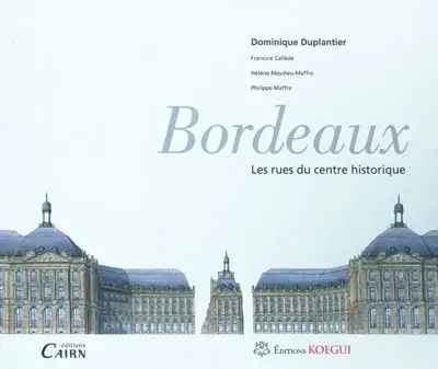 Bordeaux, les rues du centre historique