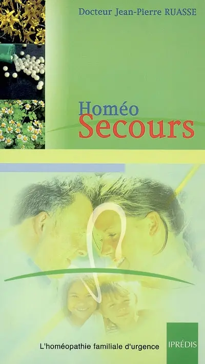 Homéo-secours : l'homéopathie familiale d'urgence