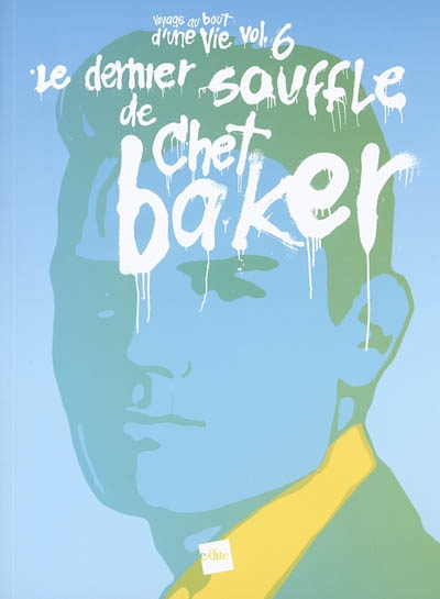 Le dernier souffle de Chet Baker : récit fragmenté