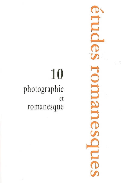 Etudes romanesques, n° 10. Photographie et romanesque