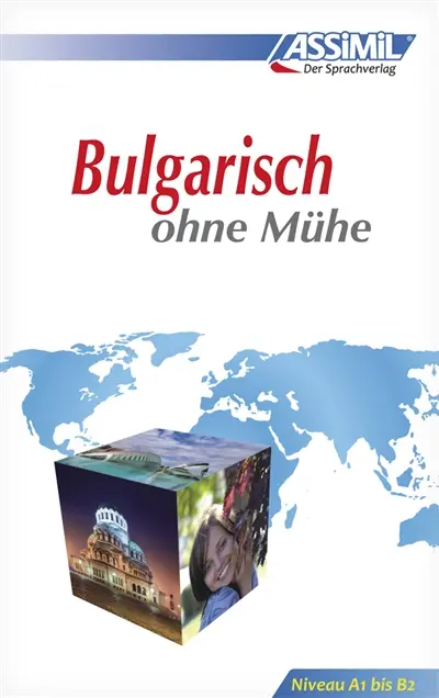 Bulgarisch ohne Mühe : die Methode für jeden Tag