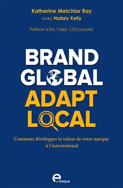 Brand global, adapt local : comment développer la valeur de votre marque à l'international