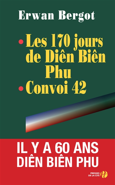 Convoi 42 : les 170 jours de Diên Biên Phu