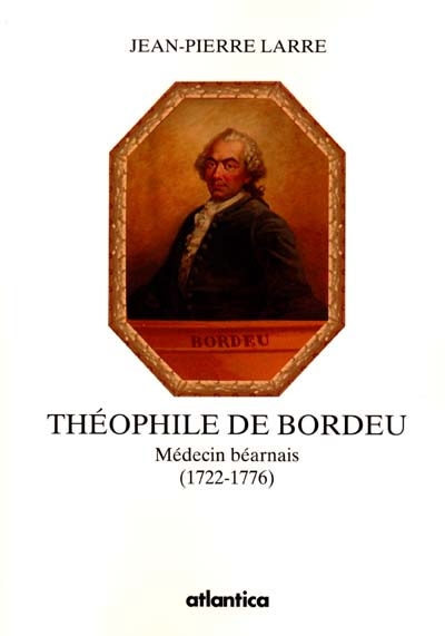 Théophile de Bordeu, 1722-1776 : médecin béarnais