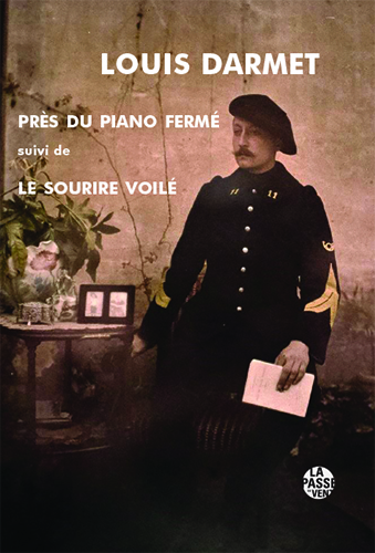 Près du piano fermé : poèmes 1909-1911. Le sourire voilé : poèmes 1912-1916