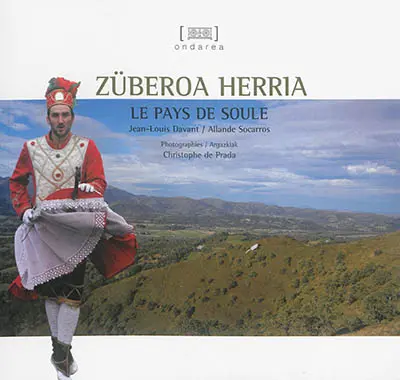 Züberoa herria. Le pays de Soule