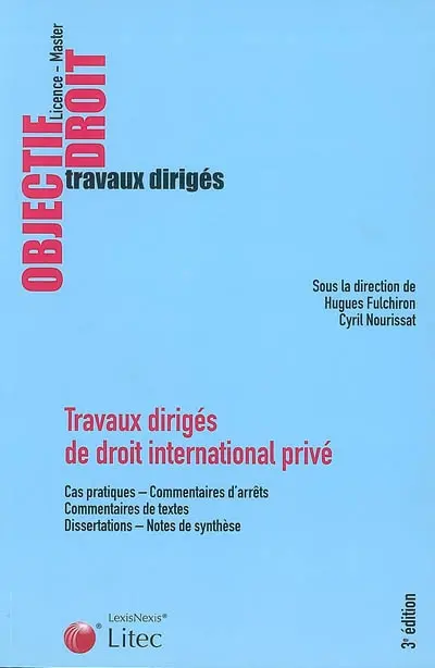 Travaux dirigés de droit international privé : cas pratiques, commentaires d'arrêts, commentaire de textes, dissertations, notes de synthèse