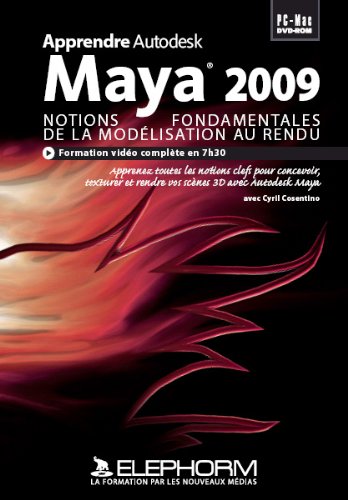 Apprendre Maya 2009, notions fondamentales : de la modélisation au rendu
