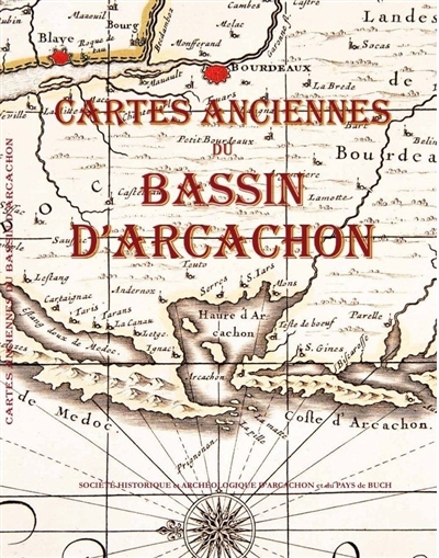 Cartes anciennes du bassin d'Arcachon