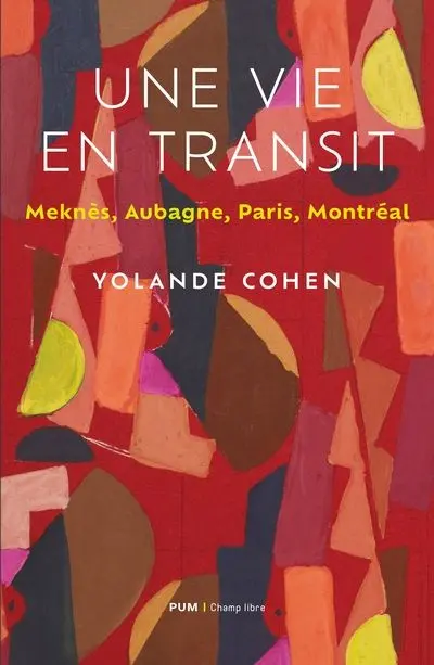 Une vie en transit : Meknès, Aubagne, Paris, Montréal