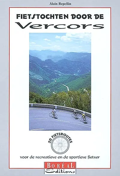 Fietstochten door de Vercors : 20 fietsroutes voor de recreatieve en de sportieve fietser