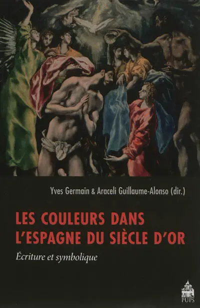 Les couleurs dans l'Espagne du siècle d'or : écriture et symbolique