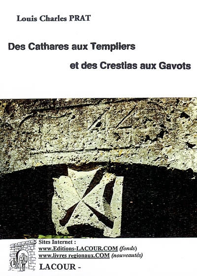 Histoire de la gnose. Vol. 2003. Des cathares aux templiers et des crestias aux gavots