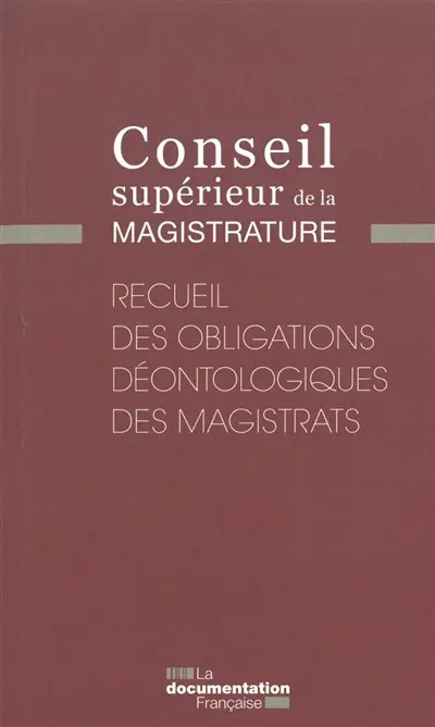 Le recueil des obligations déontologiques des magistrats