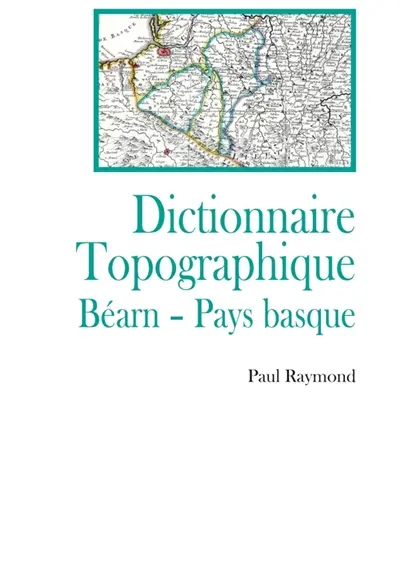 Dictionnaire topographique Bearn Pays Basque